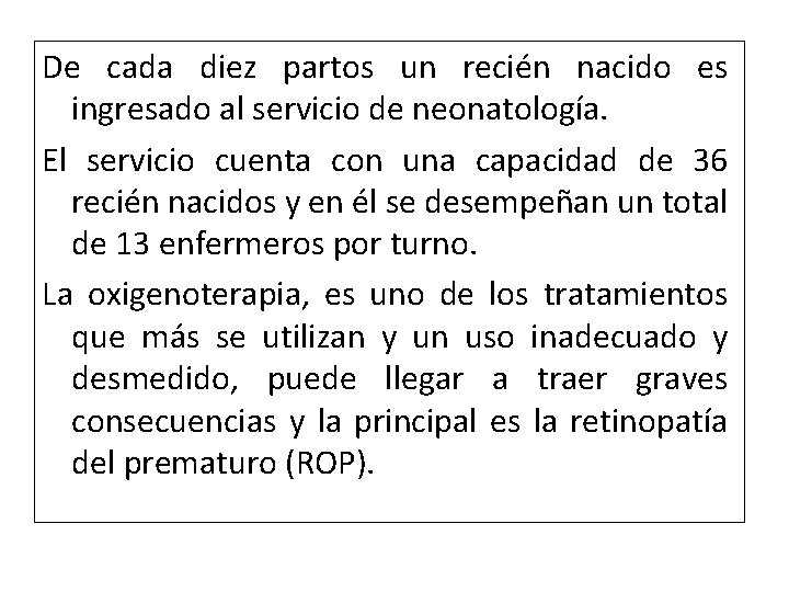 De cada diez partos un recién nacido es ingresado al servicio de neonatología. El