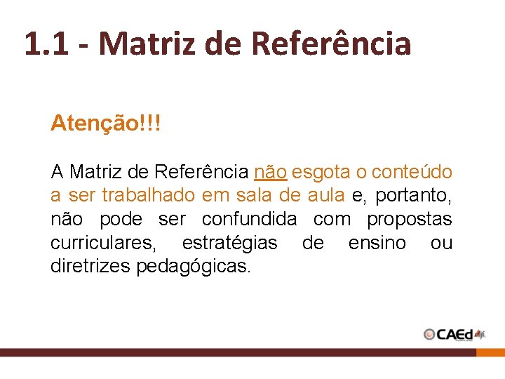 1. 1 - Matriz de Referência Atenção!!! A Matriz de Referência não esgota o