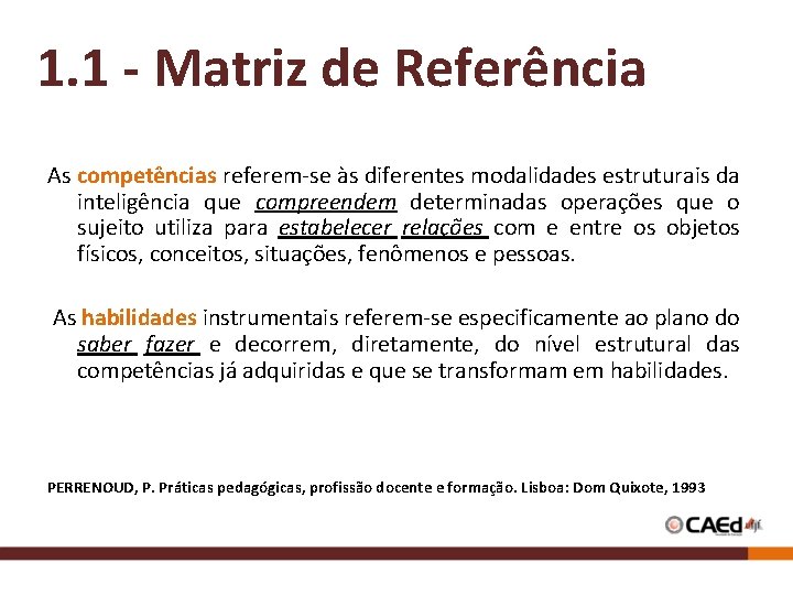 1. 1 - Matriz de Referência As competências referem-se às diferentes modalidades estruturais da