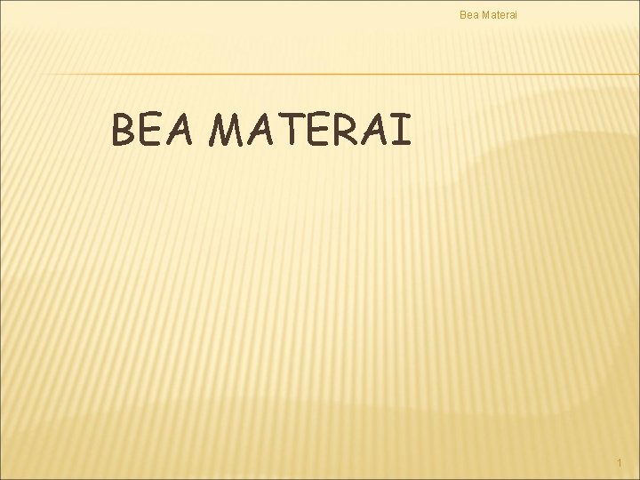 Bea Materai BEA MATERAI 1 