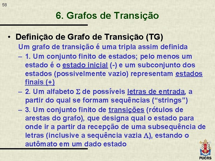 58 6. Grafos de Transição • Definição de Grafo de Transição (TG) Um grafo