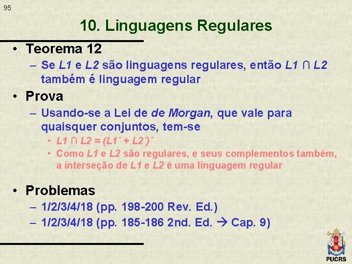95 10. Linguagens Regulares • Teorema 12 – Se L 1 e L 2