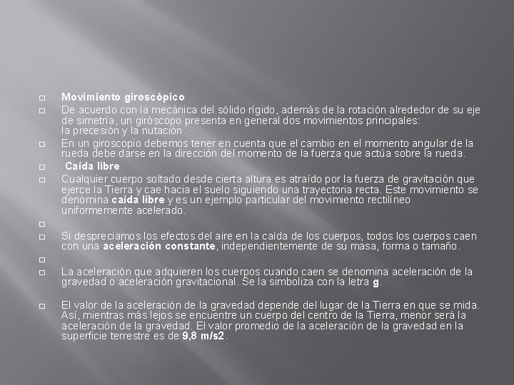 � � � � � Movimiento giroscópico De acuerdo con la mecánica del sólido