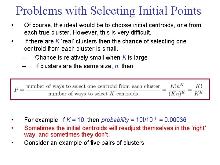 Problems with Selecting Initial Points • • • Of course, the ideal would be