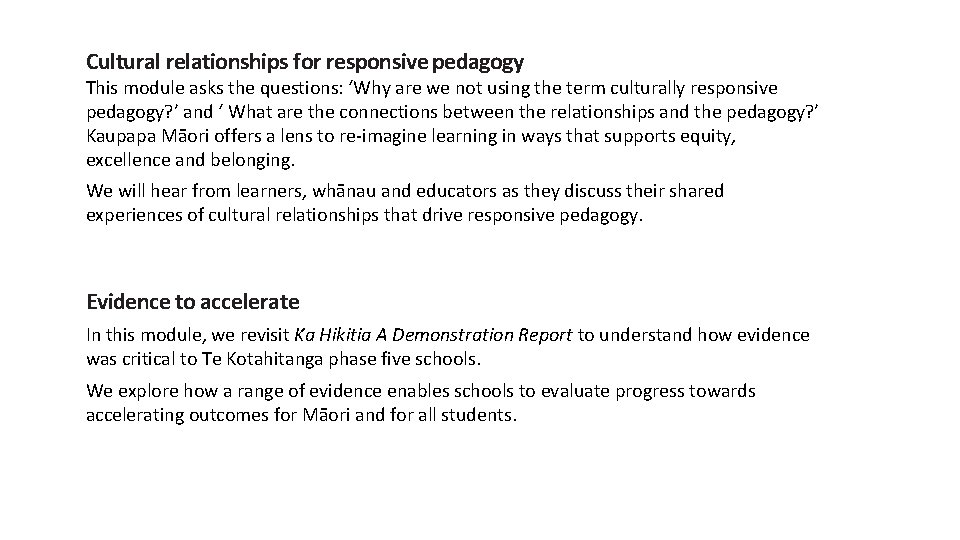 Cultural relationships for responsive pedagogy This module asks the questions: ‘Why are we not