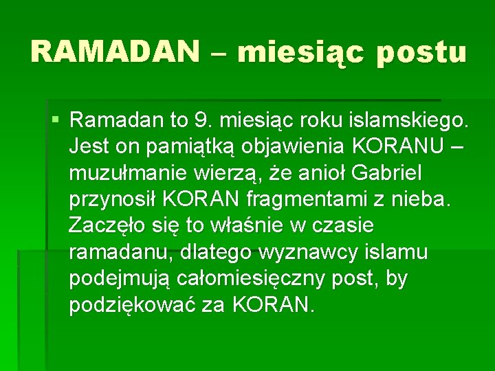 RAMADAN – miesiąc postu § Ramadan to 9. miesiąc roku islamskiego. Jest on pamiątką RAMADAN – miesiąc postu § Ramadan to 9. miesiąc roku islamskiego. Jest on pamiątką