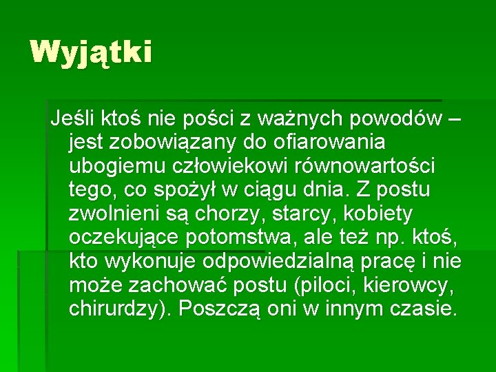 Wyjątki Jeśli ktoś nie pości z ważnych powodów – jest zobowiązany do ofiarowania ubogiemu Wyjątki Jeśli ktoś nie pości z ważnych powodów – jest zobowiązany do ofiarowania ubogiemu