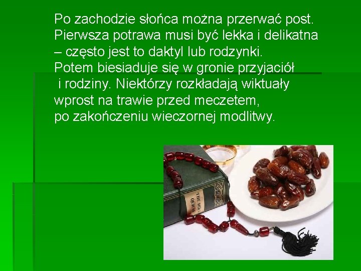 Po zachodzie słońca można przerwać post. Pierwsza potrawa musi być lekka i delikatna – Po zachodzie słońca można przerwać post. Pierwsza potrawa musi być lekka i delikatna –