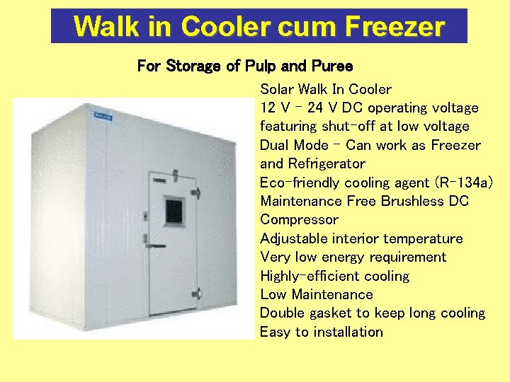 Walk in Cooler cum Freezer For Storage of Pulp and Puree Solar Walk In