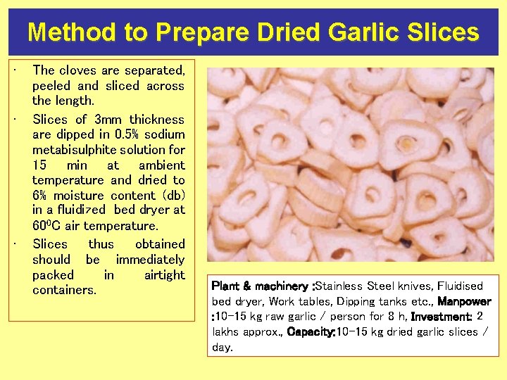 Method to Prepare Dried Garlic Slices • • • The cloves are separated, peeled