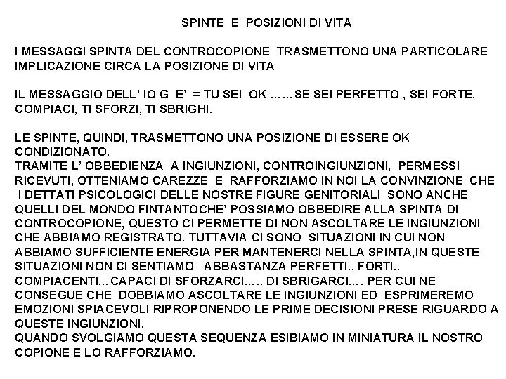 SPINTE E POSIZIONI DI VITA I MESSAGGI SPINTA DEL CONTROCOPIONE TRASMETTONO UNA PARTICOLARE IMPLICAZIONE