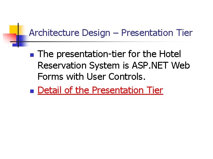 Architecture Design – Presentation Tier n n The presentation-tier for the Hotel Reservation System