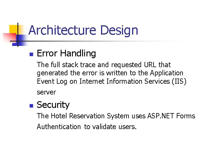 Architecture Design n Error Handling The full stack trace and requested URL that generated