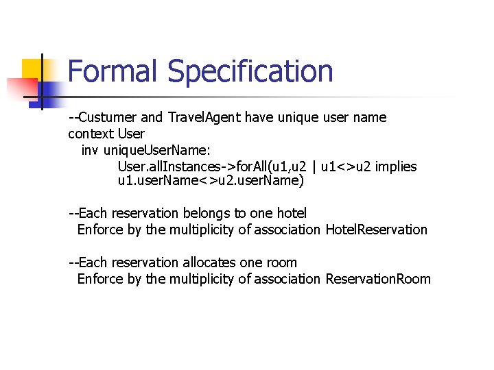 Formal Specification --Custumer and Travel. Agent have unique user name context User inv unique.