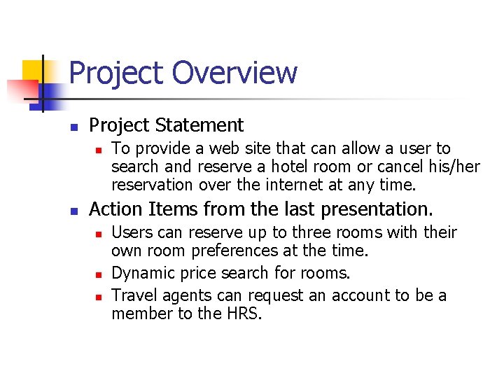 Project Overview n Project Statement n n To provide a web site that can