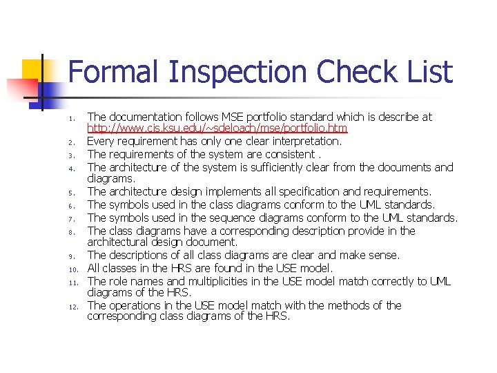 Formal Inspection Check List 1. 2. 3. 4. 5. 6. 7. 8. 9. 10.