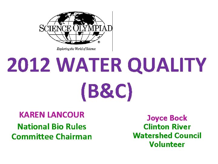 2012 WATER QUALITY (B&C) KAREN LANCOUR National Bio Rules Committee Chairman Joyce Bock Clinton
