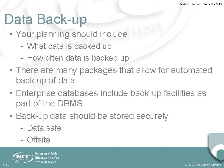 Data Protection Topic 5 - 5. 13 Data Back-up • Your planning should include