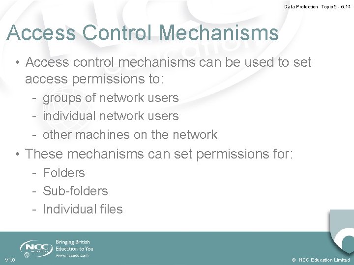 Data Protection Topic 5 - 5. 14 Access Control Mechanisms • Access control mechanisms