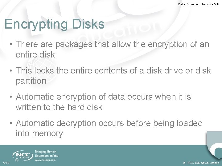 Data Protection Topic 5 - 5. 17 Encrypting Disks • There are packages that