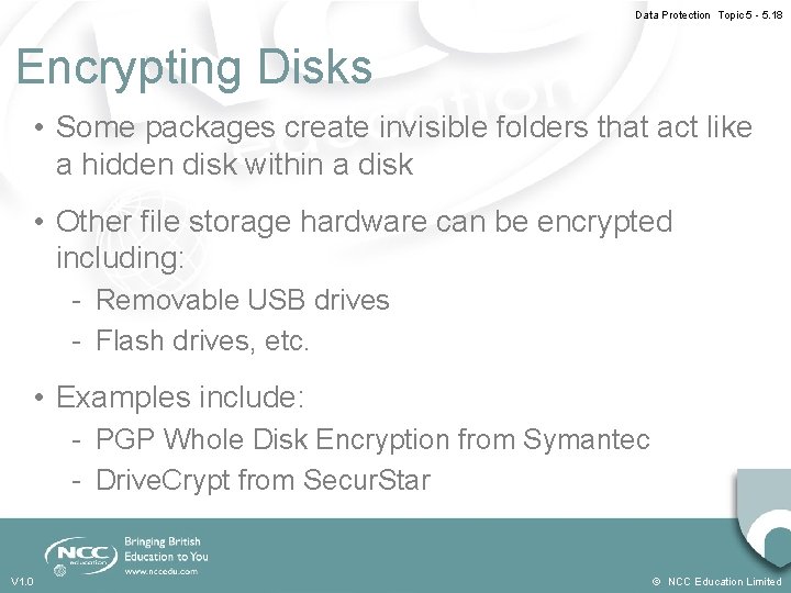 Data Protection Topic 5 - 5. 18 Encrypting Disks • Some packages create invisible