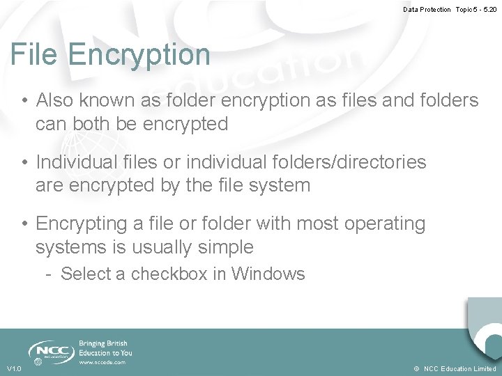 Data Protection Topic 5 - 5. 20 File Encryption • Also known as folder