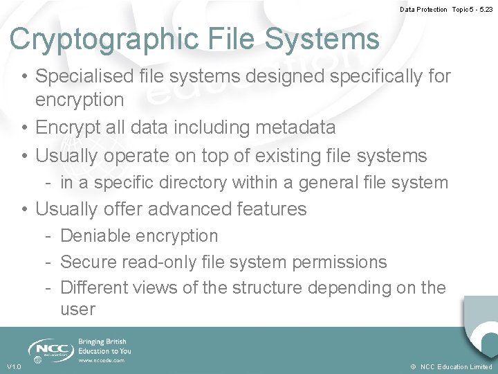 Data Protection Topic 5 - 5. 23 Cryptographic File Systems • Specialised file systems