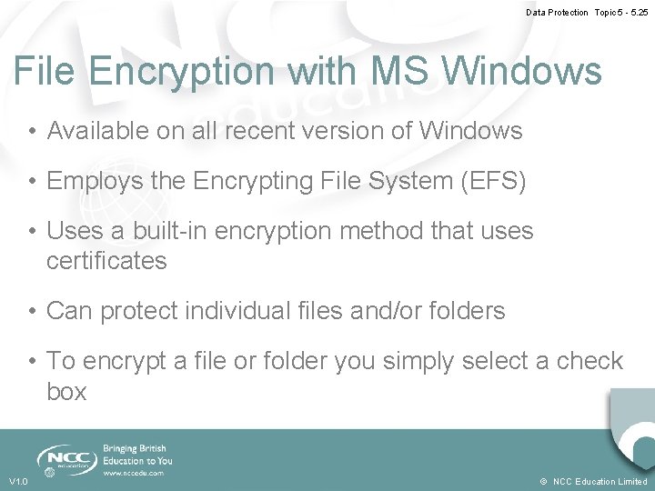 Data Protection Topic 5 - 5. 25 File Encryption with MS Windows • Available
