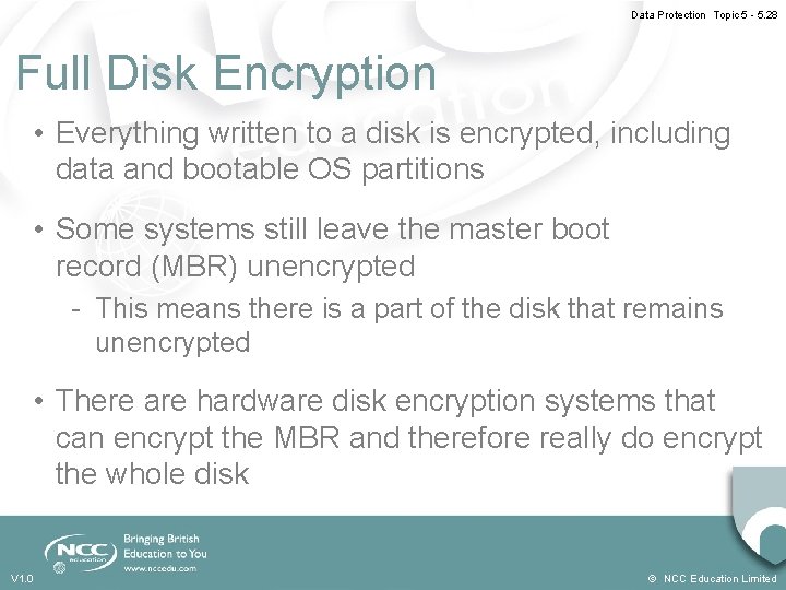 Data Protection Topic 5 - 5. 28 Full Disk Encryption • Everything written to