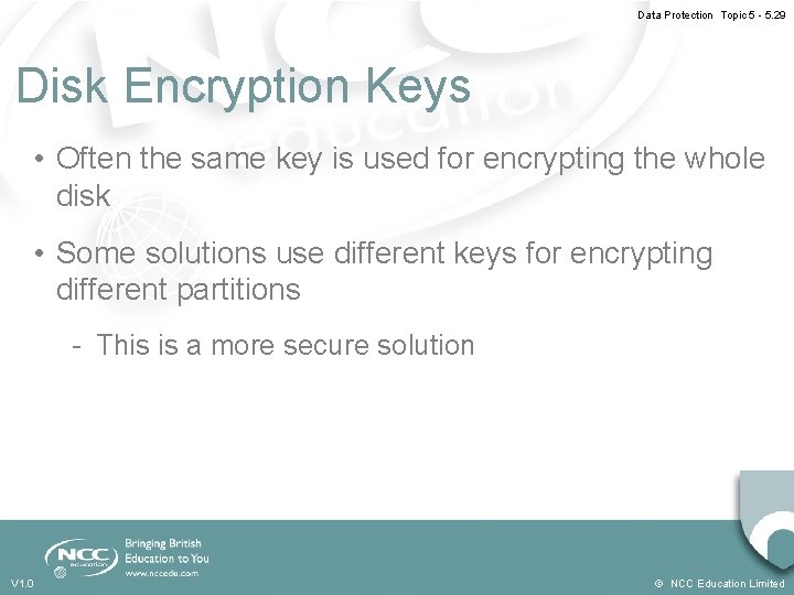 Data Protection Topic 5 - 5. 29 Disk Encryption Keys • Often the same