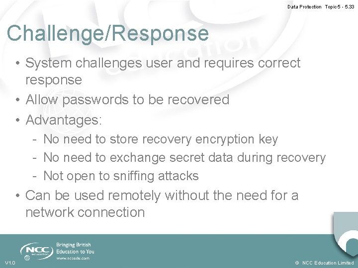 Data Protection Topic 5 - 5. 33 Challenge/Response • System challenges user and requires
