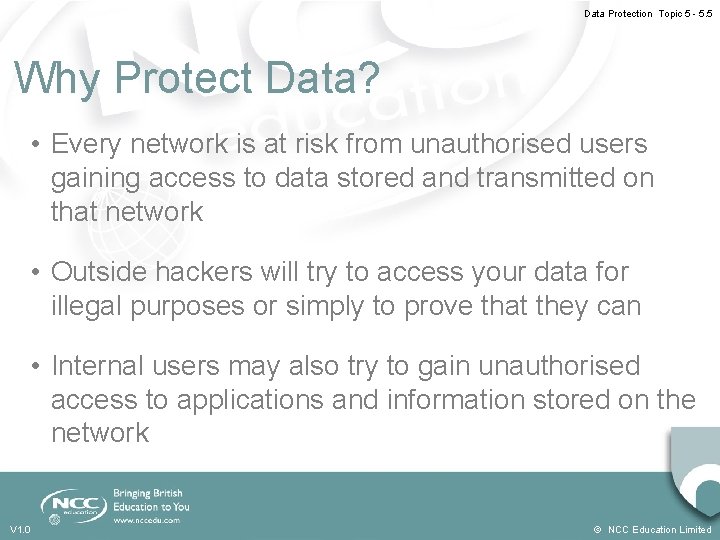 Data Protection Topic 5 - 5. 5 Why Protect Data? • Every network is