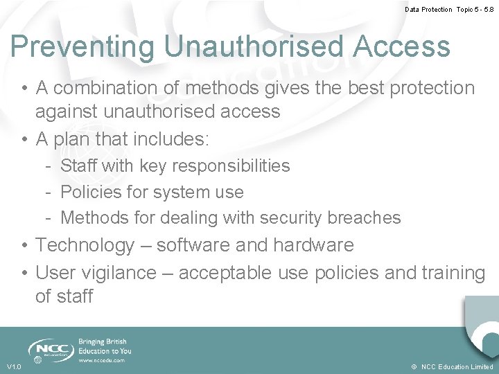 Data Protection Topic 5 - 5. 8 Preventing Unauthorised Access • A combination of