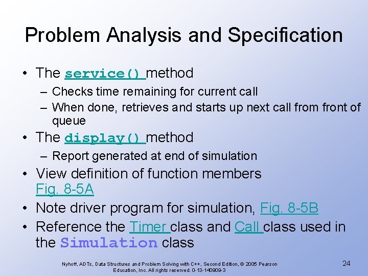 Problem Analysis and Specification • The service() method – Checks time remaining for current