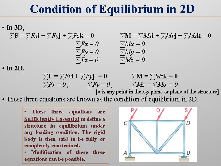 Condition of Equilibrium in 2 D • In 3 D, ∑F = ∑Fxi +