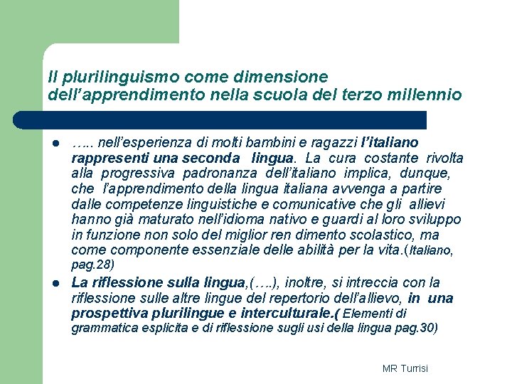 Il plurilinguismo come dimensione dell’apprendimento nella scuola del terzo millennio l …. . nell’esperienza Il plurilinguismo come dimensione dell’apprendimento nella scuola del terzo millennio l …. . nell’esperienza