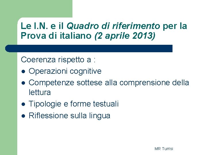 Le I. N. e il Quadro di riferimento per la Prova di italiano (2 Le I. N. e il Quadro di riferimento per la Prova di italiano (2