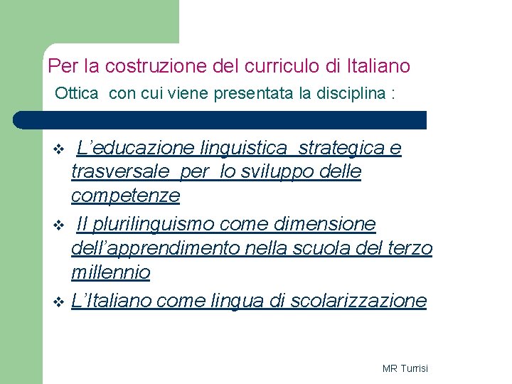 Per la costruzione del curriculo di Italiano Ottica con cui viene presentata la disciplina Per la costruzione del curriculo di Italiano Ottica con cui viene presentata la disciplina