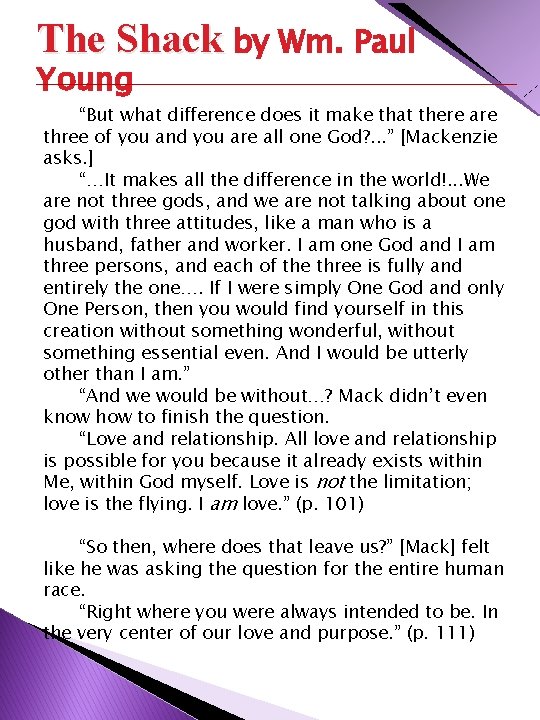 The Shack by Wm. Paul Young “But what difference does it make that there