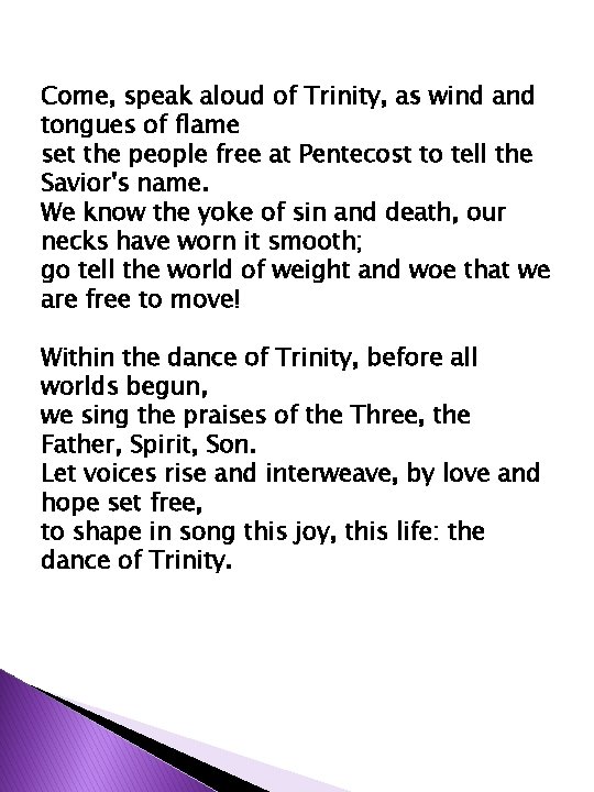 Come, speak aloud of Trinity, as wind and tongues of flame set the people