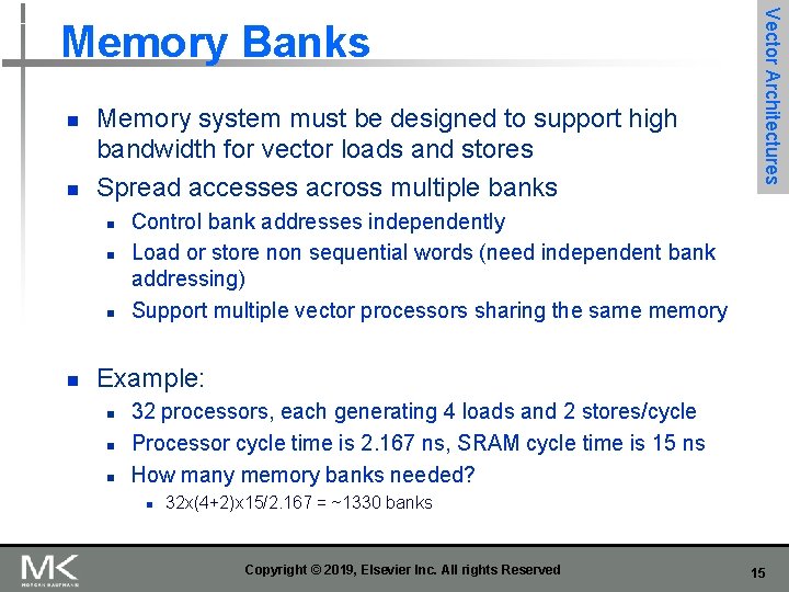 n n Memory system must be designed to support high bandwidth for vector loads