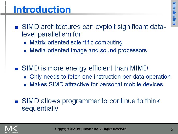 n SIMD architectures can exploit significant datalevel parallelism for: n n n Matrix-oriented scientific