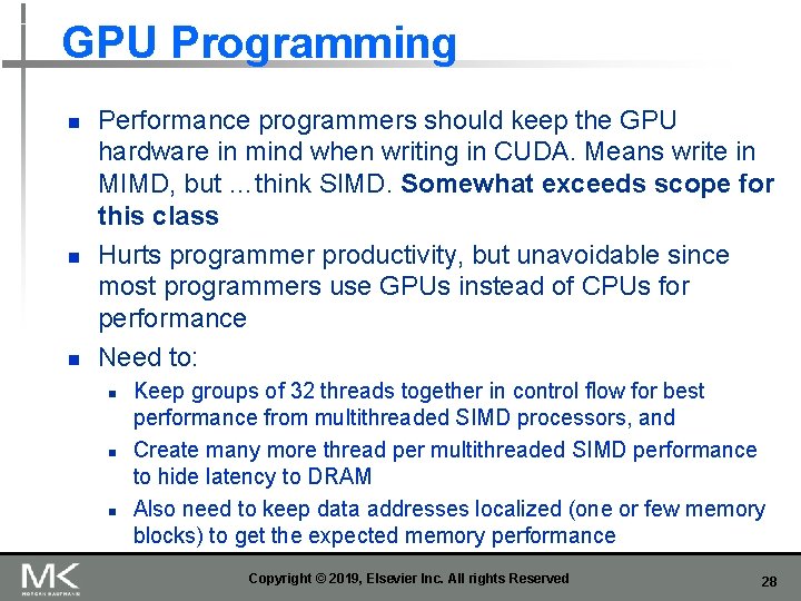 GPU Programming n n n Performance programmers should keep the GPU hardware in mind