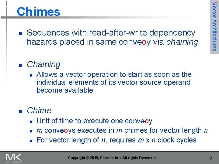 n n Sequences with read-after-write dependency hazards placed in same conveoy via chaining Chaining