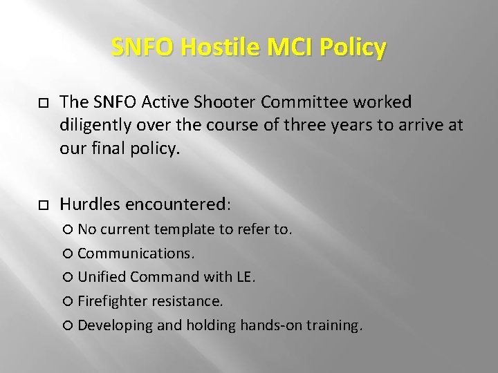 SNFO Hostile MCI Policy The SNFO Active Shooter Committee worked diligently over the course SNFO Hostile MCI Policy The SNFO Active Shooter Committee worked diligently over the course