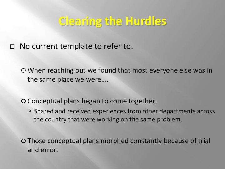 Clearing the Hurdles No current template to refer to. When reaching out we found Clearing the Hurdles No current template to refer to. When reaching out we found