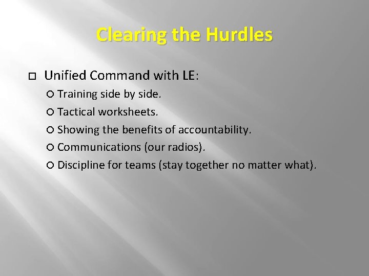 Clearing the Hurdles Unified Command with LE: Training side by side. Tactical worksheets. Showing Clearing the Hurdles Unified Command with LE: Training side by side. Tactical worksheets. Showing