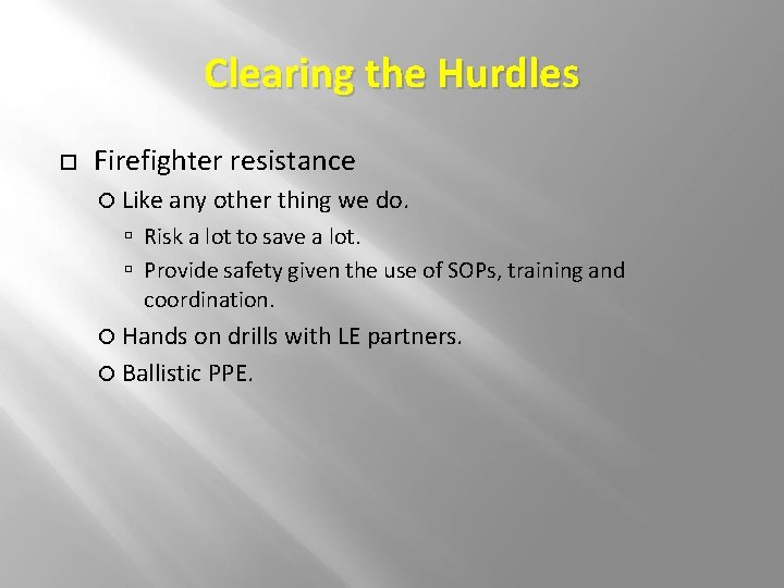 Clearing the Hurdles Firefighter resistance Like any other thing we do. Risk a lot Clearing the Hurdles Firefighter resistance Like any other thing we do. Risk a lot
