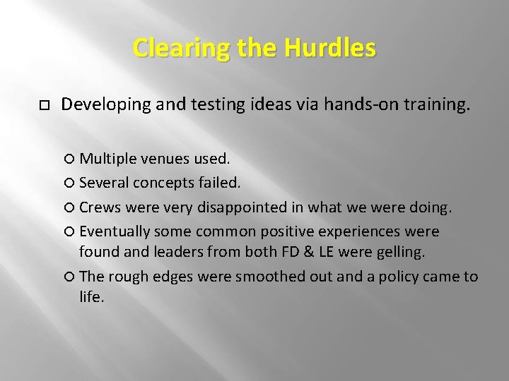 Clearing the Hurdles Developing and testing ideas via hands-on training. Multiple venues used. Several Clearing the Hurdles Developing and testing ideas via hands-on training. Multiple venues used. Several