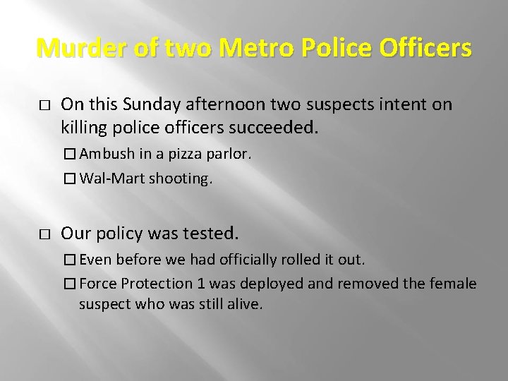 Murder of two Metro Police Officers � On this Sunday afternoon two suspects intent Murder of two Metro Police Officers � On this Sunday afternoon two suspects intent